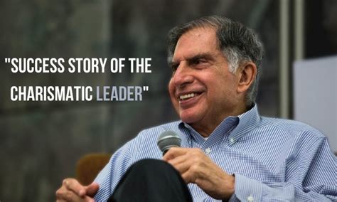 Ratan Tata - Success story of the Charismatic leader