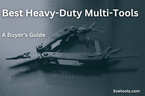 10 Best Heavy Duty Multi-Tools (Buying Guide) - SveTools