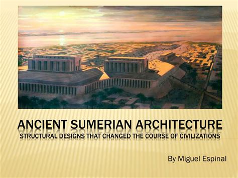 PPT - Ancient Sumerian Architecture Structural Designs THAT changed the ...