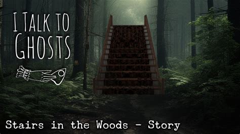 Stairs in the Woods - Haunting Story - YouTube