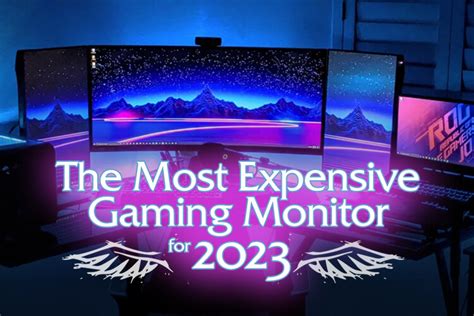 The Most Expensive Gaming Monitor for 2023