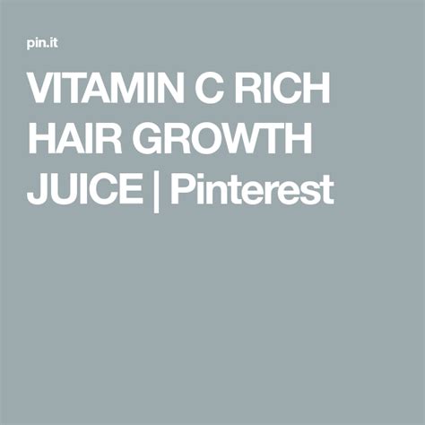 VITAMIN C RICH HAIR GROWTH JUICE | Pinterest | Skin drinks, Hair growth, Vitamin c