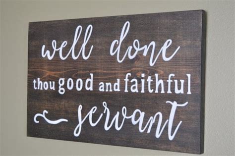 Well Done thou Good and Faithful Servant Rustic Wood Sign