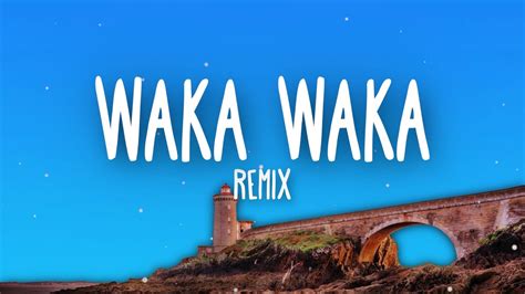 Shakira - Waka Waka (remix) Lyrics - YouTube