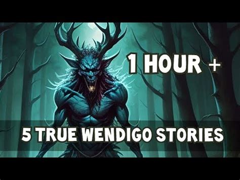 5 Wendigo & Creepy Horror Stories to fall asleep to ( 1 Hour + ) - YouTube