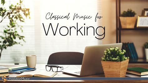 Classical Music for Working - YouTube