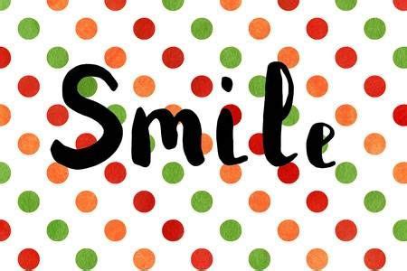 The word smile. Lettering. Brush calligraphy on colorful polka dot watercolor texture. Positive ...