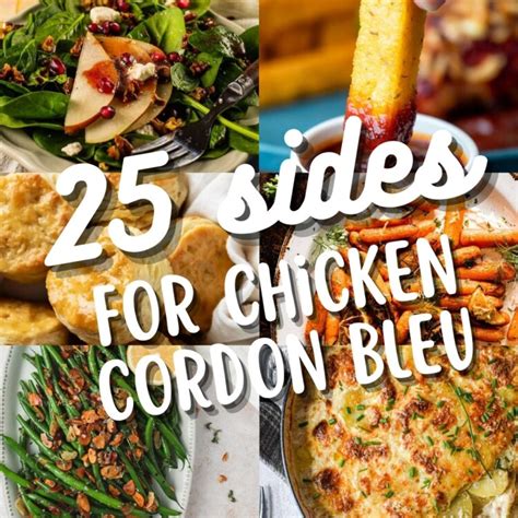 25 EASY Sides for Chicken Cordon Bleu - Bites with Bri