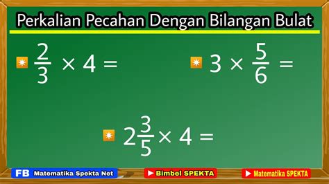 Cara Menghitung Perkalian Pecahan Dan Bilangan Bulat Contoh Imagesee ...