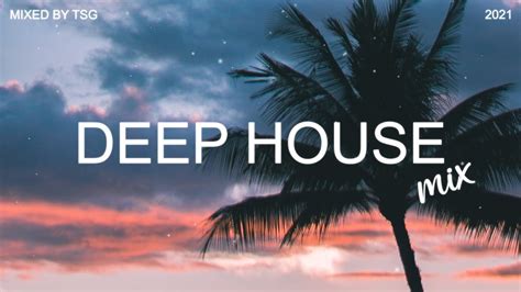 Deep House Mix 2021 Vol.2 | Mixed By TSG - YouTube