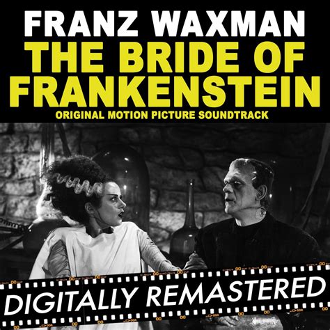 ‎The Bride of Frankenstein (Original Motion Picture Soundtrack) [Remastered] de Franz Waxman en ...