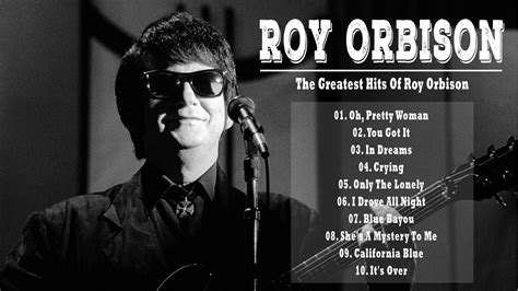 Roy Orbison Greatest Hits Full Album - Best Songs Of Roy Orbison - YouTube