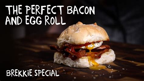 The Perfect Bacon and Egg Roll - YouTube