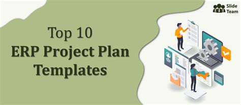 Top 10 ERP Project Plan Templates [Free PDF Attached]