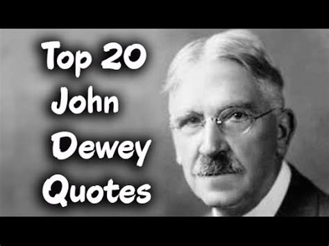 Top 20 John Dewey Quotes (Author of Art as Experience) - YouTube