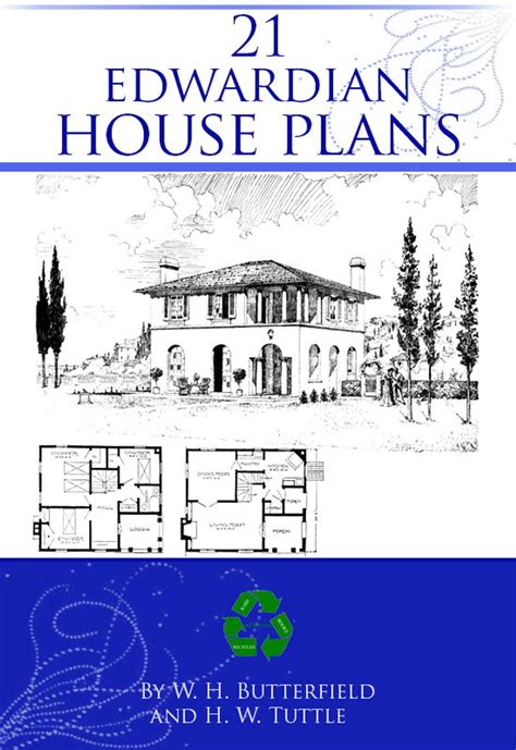 21 EDWARDIAN HOUSE PLANS Architectural Designs and Floor Plans for Artistic Country Houses 103 ...