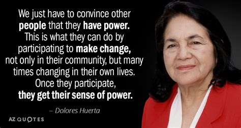 TOP 25 QUOTES BY DOLORES HUERTA (of 71) | A-Z Quotes