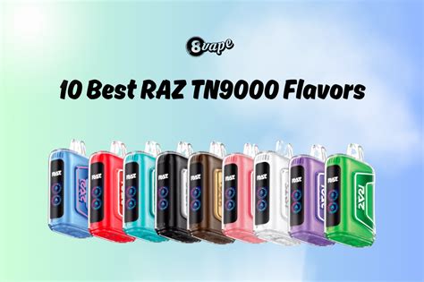 RAZ Vape Flavors: 10 Best RAZ TN9000 Flavors – Eightvape