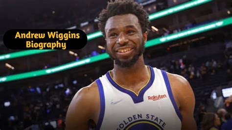 Andrew Wiggins Biography, Wiki, Height, Age, Net Worth