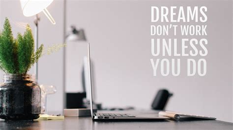 Dreams Don't Work Unless You Do HD Motivational Wallpapers | HD Wallpapers | ID #47949