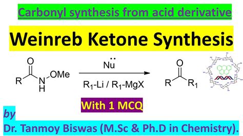 Weinreb amide, synthesis, reactivity and preparation of ketone by alkyl Lithium or Grignard ...