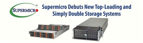 Supermicro Debuts New Top-Loading and Simply Double Storage Systems ...