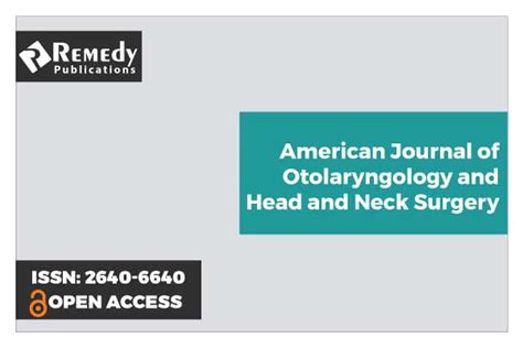 American Journal of Otolaryngology and Head and Neck Surgery | Home :: Remedy Publications LLC