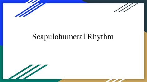 Scapulohumeral rhythm and exercises | PPT