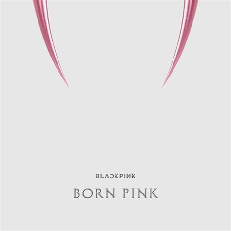 BORN PINK - BLACKPINK | Deezer