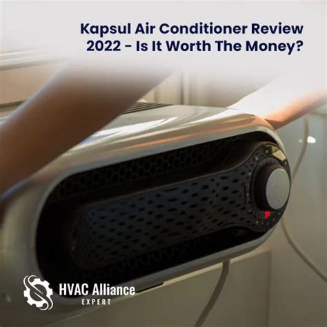 Kapsul Air Conditioner Review 2022 - Is It Worth The Money?