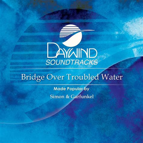 Bridge Over Troubled Water - Simon & Garfunkel (Christian Accompaniment Tracks - daywind.com ...