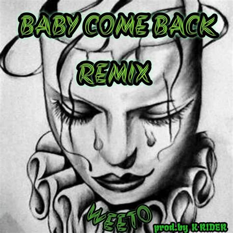 Weeto - Baby Come Back [remix] (2020) :: maniadb.com