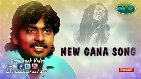 Tamil new gana hit songs | Gana love songs | Tamil Gana Songs | Chennai Gana songs - YouTube