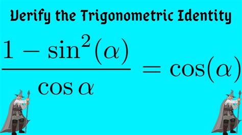 Verifying a Trigonometric Identity (1 - sin^2(x))/cos(x) = cos(x) - YouTube