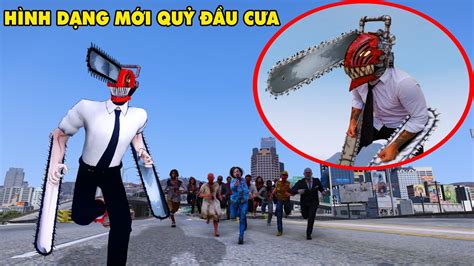 GTA 5 Quỷ Đầu Cưa CHAINSAW MAN Đi Săn Quỷ Thu Thập 3 Cây Cưa Nâng Cấp Cơ Thể Thành Hình Dạng Mới ...