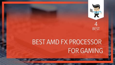 Best AMD Fx Processor For Gaming - Our Picks - One Computer Guy