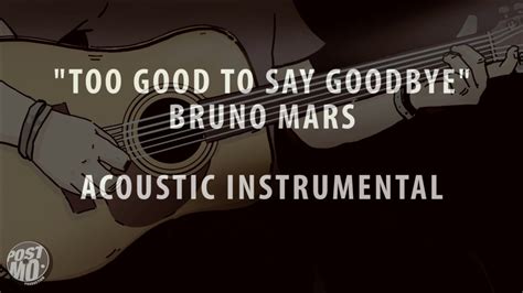 TOO GOOD TO SAY GOODBYE - BRUNO MARS (ACOUSTIC INSTRUMENTAL / COVER ...