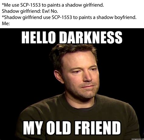 Hello darkness, my old friend... : r/DankMemesFromSite19