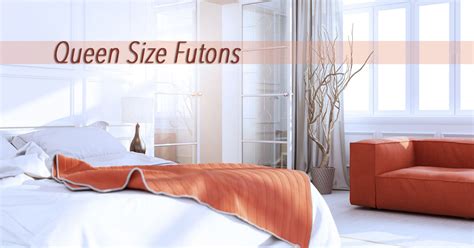 What are Queen Size Futon Dimensions To Match Your Budget & Style?