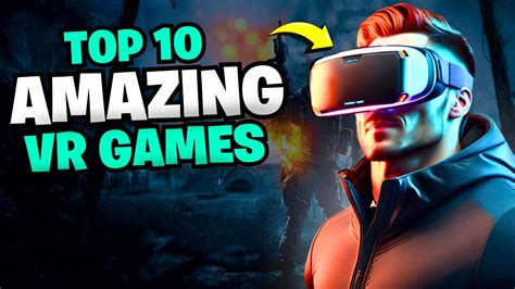 Top 10 Amazing VR Games 2023 - YouTube