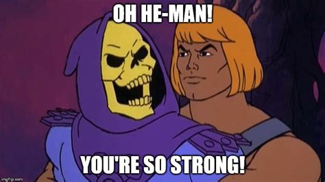 He Man and Skeletor - Imgflip