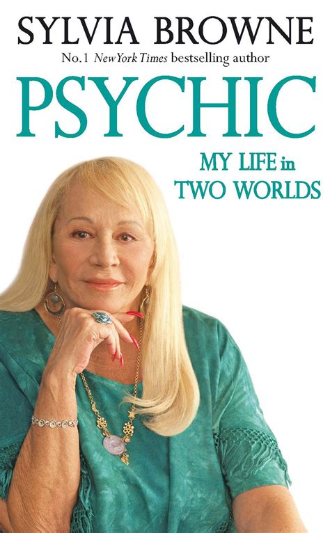 Psychic: My Life in Two Worlds by Sylvia Browne - Books - Hachette Australia