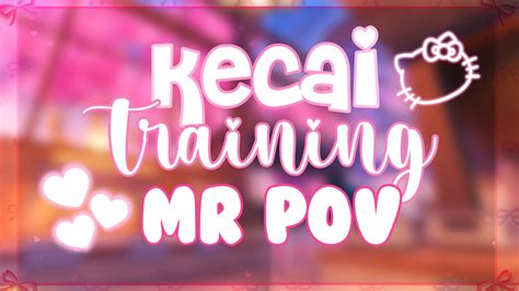 Kecai Training (MR POV) - YouTube