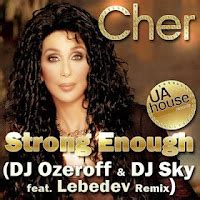 Cher - Strong Enough (Dj Ozeroff & Dj Sky feat. Lebedev Remix) | El ...