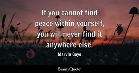 Marvin Gaye - If you cannot find peace within yourself...