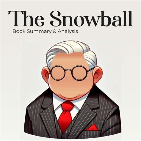 The Snowball: Warren Buffett and the Business of Life: Book Summary and ...