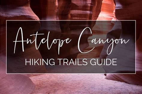 Antelope Canyon Hiking: Trails & Ultimate Guide 2024