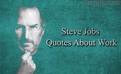 10 Inspirational Steve Jobs Quotes About Work - Swigggy Quotes