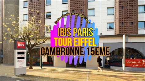 Ibis Paris Tour Eiffel Cambronne 15Eme Reviews Booking to see eiffel ...