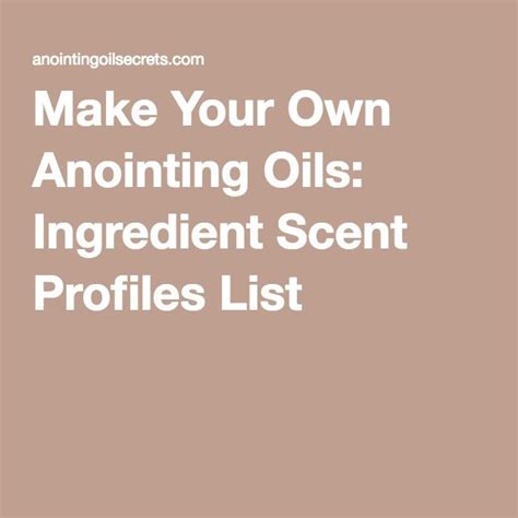 Make Your Own Anointing Oils: Ingredient Scent Profiles List | Cinnamon ...